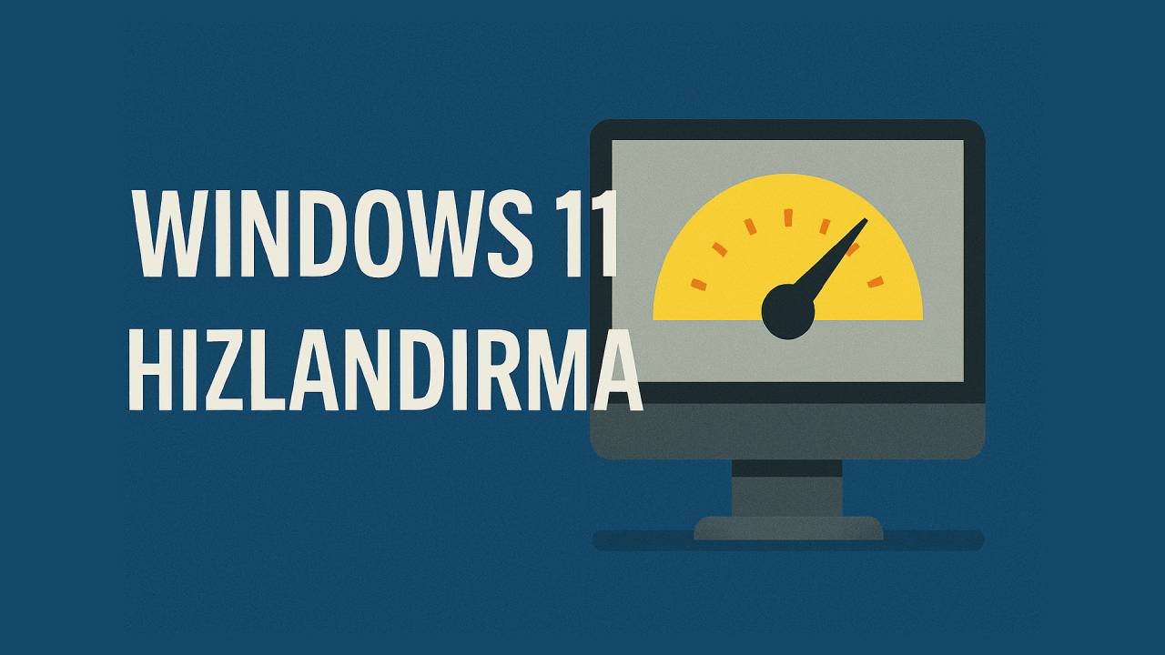 Windows 11 hızlandırma yöntemleri ve açılış süresi kısaltma 4 Windows 11 hizlandirma 1